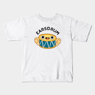 Earsdrum Cute Drummer Eardrum Pun Kids T-Shirt